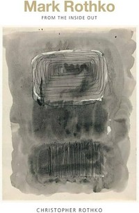 Mark Rothko: from the inside out