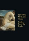 Splendor, myth, and vision - Nudes from the Prado