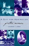A gift for admiration: further memoirs