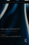 Meanings of abstract art: between nature and theory Meanings of abstract art: between nature and theory