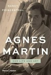 Agnes Martin: her life and art