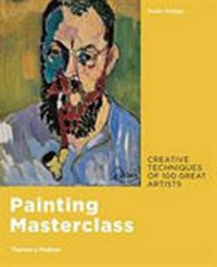 Painting masterclass: creative techniques of 100 great artists