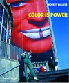 Color is power - Robert Walker [this book is published in conjunction with the exhibition "Colour is power" at the Museum Jan Cunen, Oss, November 3, 2002 to January 27, 2003, and at the Musée de l'Elysée, Lausanne, October 30, 2003, to January 11, 2004]