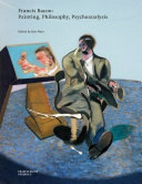 Francis Bacon - Painting, philosophy, psychoanalysis