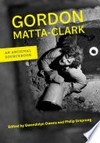 Gordon Matta-Clark: an archival sourcebook