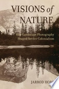 Visions of nature: how landscape photography shaped settler colonialism