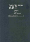 Conceptual art: theory, myth, and practice