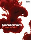 Simon Schama's power of art [this book is published to accompany the television series "Simon Schama's power of art", created by BBC Arts and first broadcast on BBC2 in 2006]