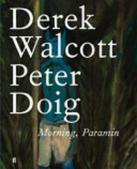 Derek Walcott, Peter Doig - Morning, paramin