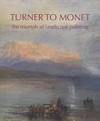 Turner to Monet: the triumph of landscape painting : [published on the occasion of the exhibition "Turner to Monet: the triumph of landscape", 14 March - 9 June 2008, the exhibition was organised by the National Gallery of Australia, Canberra]
