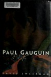 Paul Gauguin - A life
