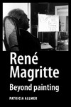 René Magritte: beyond painting