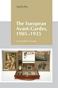 The European avant-gardes, 1905-1935: a portable guide