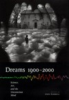 Dreams 1900 - 2000: science, art, and the unconscious mind : [this book is published in conjunction with the exhibition dreams 1900 - 2000, The Equitable Gallery, New York, November 4, 1999 - February 26, 2000, Historisches Museum der Stadt Wien, Vienna, March 22, 2000 - June 25, 2000, Binghamton University Art Museum, Binghamton, New York, July 28, 2000 - October 20, 2000 ... [et al.]
