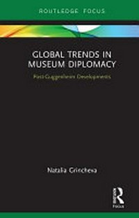 Global trends in museum diplomacy: post-Guggenheim developments