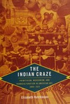 The Indian craze: primitivism, modernism, and transculturation in American Art, 1890-1915