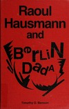 Raoul Hausmann and Berlin Dada