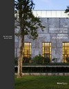 The architecture of the Barnes Foundation: gallery in a garden, garden in a gallery : Tod Williams, Billie Tsien