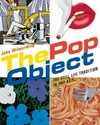 The pop object: The still life tradition in pop art [this publication accompanies the exhibition "The pop object - The still life tradition in pop art", on view April 10 - May 24, 2013, Acquavella Galleries, New York, NY]