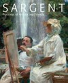 Sargent: portraits of artists and friends : [published to accompany the exhibition "Sargent, portraits of artists and friends", at the National Portrait Gallery, London, from 12 February to 25 May 2015, and the Metropolitan Museum of Art, New York, from 29 June to 4 October 2015]