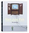 Nam June Paik - The late style = Bai Nanzhun : wan qi feng ge