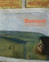 Pierre Bonnard: the work of art: suspending time : [Musée d'Art Moderne de la Ville de Paris, 2 February - 7 May 2006]