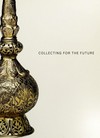 Collecting for the future: a decade of acquisition highlights Collecting for the future: a decade of acquisition highlights