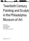 Twentieth century painting and sculpture in the Philadelphia Museum of Art