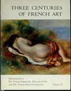 Three centuries of French art: selections from the North Simon, Inc. Museum of Art and the Norton Simon Foundation