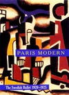 Paris Modern: the Swedish Ballet 1920 - 1925 : [The Museum at the Fashion Institute of Technology New York, New York, 9.10.1995 - 15.1.1996, The McNay Art Museum, San Antonio, Texas, 12.2. - 12.5.1996, Fine Arts Museum of San Francisco, San Francisco, 15.6. - 8.9.1996]