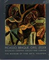 Pablo Picasso, Georges Braque, Juan Gris, Fernand Léger: Douglas Cooper Collecting Cubism : The Museum of Fine Arts, Houston, 14.10.-30.12.1990