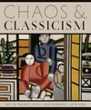 Chaos & classicism: art in France, Italy, and Germany, 1918 - 1936 : [published on the occasion of the exhibition "Chaos and classicism: Art in France, Italy, and Germany, 1918 - 1936" ... Solomon R. Guggenheim Museum, October 1, 2010 - January 9, 2011, Guggenheim Museum Bilbao, February 21 - May 15, 2011]