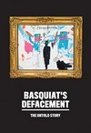 Basquiat's 'Defacement' - The untold story