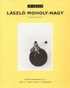 László Moholy-Nagy: photographs from the J. Paul Getty Museum