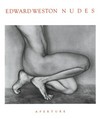 Edward Weston - Nudes: his photographs accompanied by excerpts from the daybooks & letters