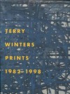 Terry Winters: prints 1982 - 1998 : a catalogue raisonné : [this catalogue is published on the occasion of the exhibition "Prints by Terry Winters: a retrospective from the collection of Robert and Susan Sosnick", a