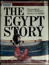 The egypt Story: its art, its monuments, its people, its history