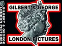 Gilbert & George - London pictures 2011: Galerie Thaddaeus Ropac, Paris, 14 April - 26 May 2012, Salzburg, 24 November - 28 December 2012]
