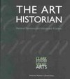 The art historian: national traditions and institutional practices : [this publication is based on the proceedings of the Clark Conference "The art historian: national traditions and institutional practices", held 3 - 4