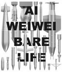 Ai Weiwei - Bare life