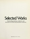 Selected works: outstanding painting, sculpture, and decorative art from the permanent collection