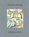 Garden in Delft: Willem de Kooning - landscapes 1928 - 88 [this catalogue was published on the occasion of the exhibition "Garden in Delft: Willem de Kooning - Landscapes 1928 - 88" held at Mitchell-Innes & Nash, New York, May 3 - June 26, 2004]