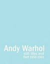 Andy Warhol - Still lifes and feet 1956 - 1961: January 7 to February 6, 2010
