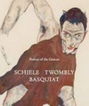 Schiele, Twombly, Basquiat: poetics of the gesture : [published on the occasion of the exhibition "Poetics of the gesture: Schiele, Twombly, Basquiat", Nahmad Contemporary, New York, May 2 - June 14, 2014]