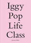 Iggy Pop life class Iggy Pop life class