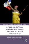 Popularisation and populism in the visual arts: attraction images Popularisation and populism in the visual arts: attraction images