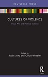 Cultures of violence: visual arts and political violence