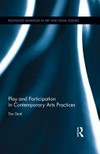 Play and participation in contemporary arts practices