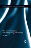 Play and participation in contemporary arts practices Play and participation in contemporary arts practices