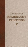 A corpus of Rembrandt paintings: 5 Small-scale history paintings / Ernst van de Wetering ; transl. by Murray Pearson